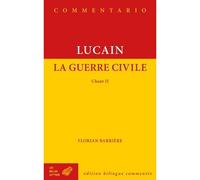 La Guerre civile. Chant II Chant 2, Edition bilingue français-latin - Lucain - Belles Lettres - broché - Essai
