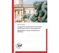 La guerre civile dans le roman d'afrique noire francophone Didier Anoh Brou (Auteur)