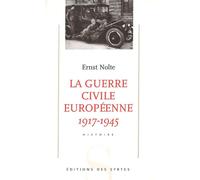 La guerre civile europeenne 1917 1945 - Das europäische Bürgerkrieg - NOLTE E - Des Syrtes Eds - broché - Essai