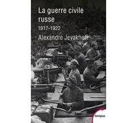 La guerre civile russe - 1917-1922 Alexandre Jevakhoff (Auteur)
