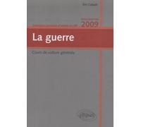 La guerre. Cours de culture générale. Concours commun d'entrée en IEP. Hexaconcours 2009