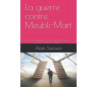 La guerre contre Meubli-Mart: Un livre interactif où vous-seul déciderez de l'avenir de votre entreprise