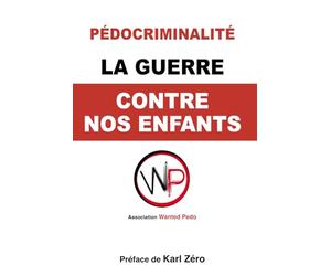 La guerre contre nos enfants.: Comprendre, prévenir, dénoncer.