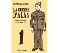 La Guerre d'Alan 1 Tome 1 D'après les souvenirs d'Alan Ingram Cope - Emmanuel Guibert - L'association - broché - Bande dessinée
