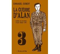 La Guerre d'Alan 3 Tome 3 D'après les souvenirs d'Alan Ingram Cope - Emmanuel Guibert - L'association - cartonné - Bande dessinée