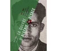 La guerre d'algerie en alsace - Yves Frey - La Nuee Bleue - broché - Essai