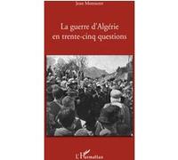Jean Monneret – La guerre d'Algérie en trente-cinq questions – Broché – L'Harmattan