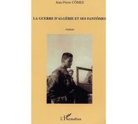 La guerre d'Algérie et ses fantômes - Jean-Pierre Cômes - L'harmattan - broché - Roman