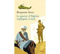 La Guerre d'Algérie expliquée à tous Benjamin Stora (Auteur)