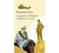 La Guerre d'Algérie expliquée à tous - Benjamin Stora - Seuil - broché - Etude