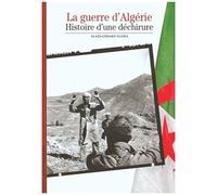 La Guerre d'Algérie : Histoire d'une déchirure
