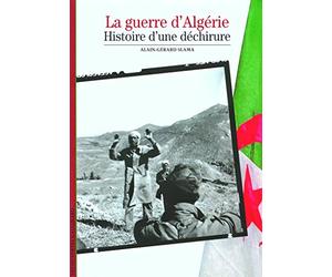 La Guerre d'Algérie : Histoire d'une déchirure