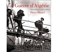 La Guerre D'Algerie. Images Inedites Des Archives Militaires