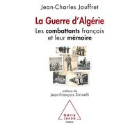 La guerre d'Algérie Les combattants français et leur mémoire - Jean-Charles Jauffret - Odile Jacob - broché - Etude