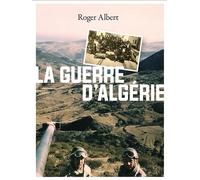 La Guerre d'Algérie - Roger Albert - Metive - relié - Beau livre