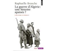 La Guerre d'Algérie : une histoire apaisée ?