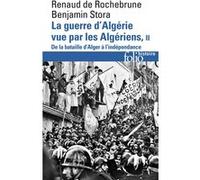 La guerre d'Algérie vue par les Algériens Benjamin Stora (Auteur), Renaud de Rochebrune (Auteur)