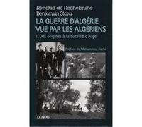 La guerre d'Algérie vue par les Algériens – Tome 1 : Le temps des armes – Éditions Denoël