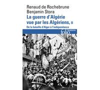 La guerre d'Algérie vue par les Algériens – Tome 2 : De la bataille d'Alger à l'indépendance