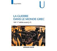 La guerre dans le monde grec - VIIIe-Ier siècles av. J.-C.: VIIIe-Ier siècles av. J.-C.