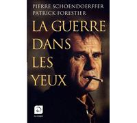 La guerre dans les yeux Edition en gros caractères - Pierre Schoendoerffer - De La Loupe - broché - Récit