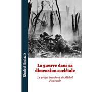 La guerre dans sa dimension sociétale: Le projet inachevé de Michel Foucault