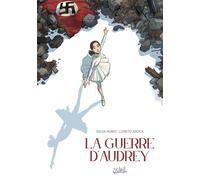 La Guerre d'Audrey - Salva Rubio - Soleil - cartonné - Bande dessinée