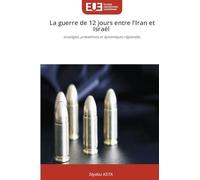 La guerre de 12 jours entre l'Iran et Israël