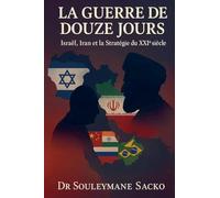 La Guerre de 12 jours - Israël, Iran et la Stratégie du XXIᵉ siècle