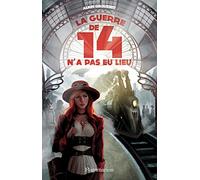 La guerre de 14 n'a pas eu lieu