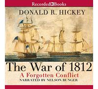 La Guerre de 1812 : Un conflit oublié [Import]