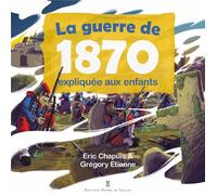 La guerre de 1870 expliquée aux enfants