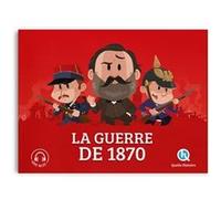 La guerre de 1870 Mathieu Ferret (Conception couverture ou illustration), Bruno Wennagel (Illustration), Sophie D'Hénin (Illustration)