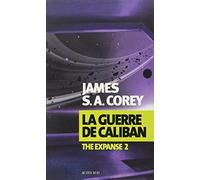 La Guerre de Caliban: The Expanse 2