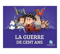 La Guerre de Cent Ans Bruno Wennagel (Illustration), Guillaume Biasse (Illustration), Mathieu Ferret (Illustration), Patricia Crété (Auteur)