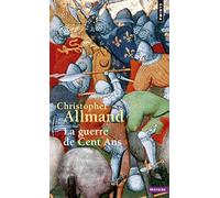 La Guerre de Cent ans: L'Angleterre et la France en guerre. 1300-1450