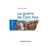La guerre de Cent Ans - Nicolas Lemas - Armand Colin - broché - Etude