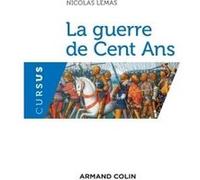La guerre de Cent Ans Nicolas Lemas (Auteur)