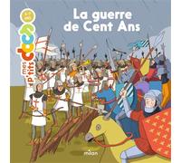 La guerre de Cent Ans - Stéphanie Ledu - Milan Eds - cartonné - Document jeunesse dès 3 ans
