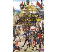 La guerre de Cent Ans vue par ceux qui l'ont vécue