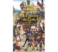 La Guerre de Cent ans vue par ceux qui l'ont vécue - - Michel Mollat du Jourdain - Points - Livre