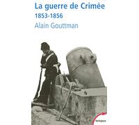 Alain Gouttman – La guerre de Crimée: 1853-1856 – Essai – Poche