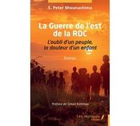La Guerre de l’est de la RDC S. Peter Mwanashima (Auteur), Simon Kuminga (Préface)