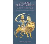 La Guerre de la chamelle : La Geste de Zîr Salim