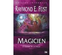 La Guerre de la Faille, T1 : Magicien Raymond Elias Feist (Auteur)