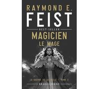 La Guerre de la Faille, T2 : Magicien - Le Mage - Raymond Elias Feist - Bragelonne - Poche - Roman