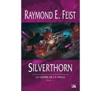 Raymond Elias Feist – La Guerre de la Faille, tome 2 : Silverthorn – Broché