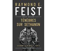 Raymond Elias Feist – La Guerre de la Faille, T4 : Ténèbres sur Sethanon – Roman – Poche