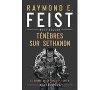 La Guerre de la Faille, T4 : Ténèbres sur Sethanon - Raymond Elias Feist - Bragelonne - Poche - Roman