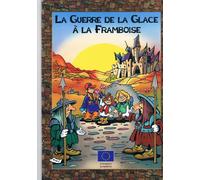 La guerre de la glace à la framboise : Bande dessinée sur une Europe pacifique sans frontières destinée aux jeunes